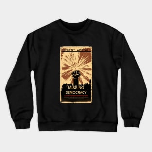 Missing Democracy Crewneck Sweatshirt